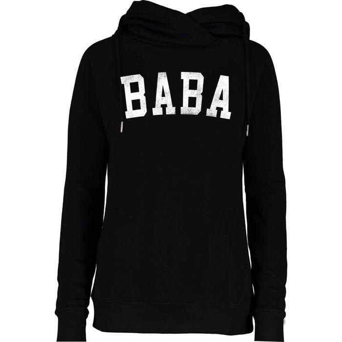 Baba Classic Bold Font FatherS Day Baba Womens Funnel Neck Pullover Hood