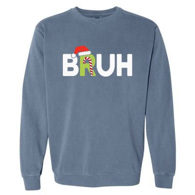 Bruh Christmas Garment-Dyed Sweatshirt