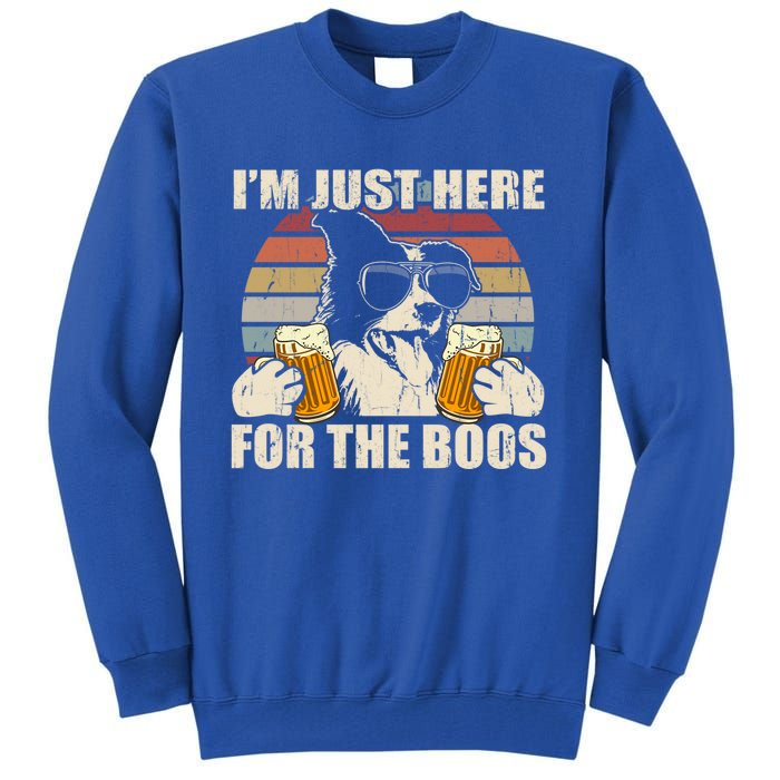 Border Collie Beer Im Just Here For The Boos Funny Meaningful Gift Tall Sweatshirt