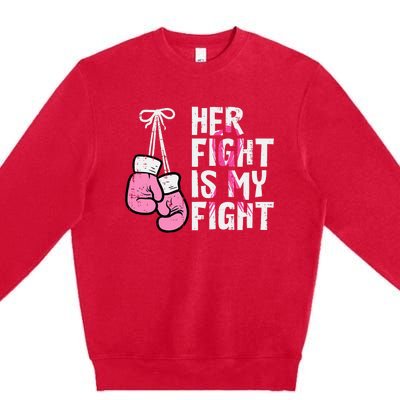 Breast Cancer Boxing Gloves Her Fight My Fight Premium Crewneck Sweatshirt