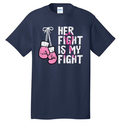 Breast Cancer Boxing Gloves Her Fight My Fight Tall T-Shirt