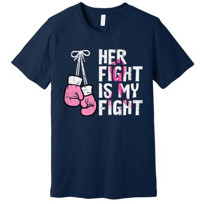 Breast Cancer Boxing Gloves Her Fight My Fight Premium T-Shirt