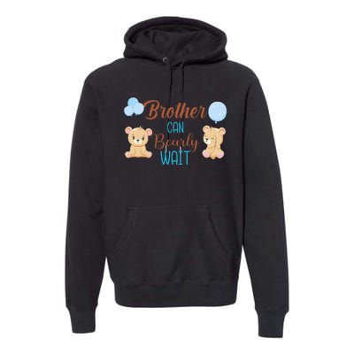 Brother Can Bearly Wait Bear Gender Neutral Boy Baby Shower Premium Hoodie