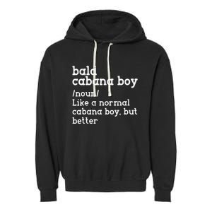 Bald Cabana Boy Definition Funny Humorous Garment-Dyed Fleece Hoodie