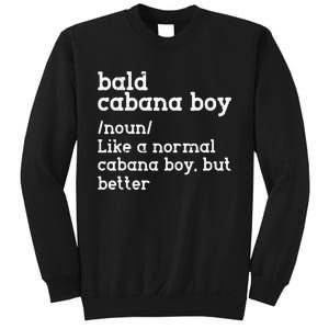 Bald Cabana Boy Definition Funny Humorous Sweatshirt