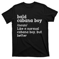 Bald Cabana Boy Definition Funny Humorous T-Shirt