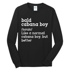 Bald Cabana Boy Definition Funny Humorous Tall Long Sleeve T-Shirt