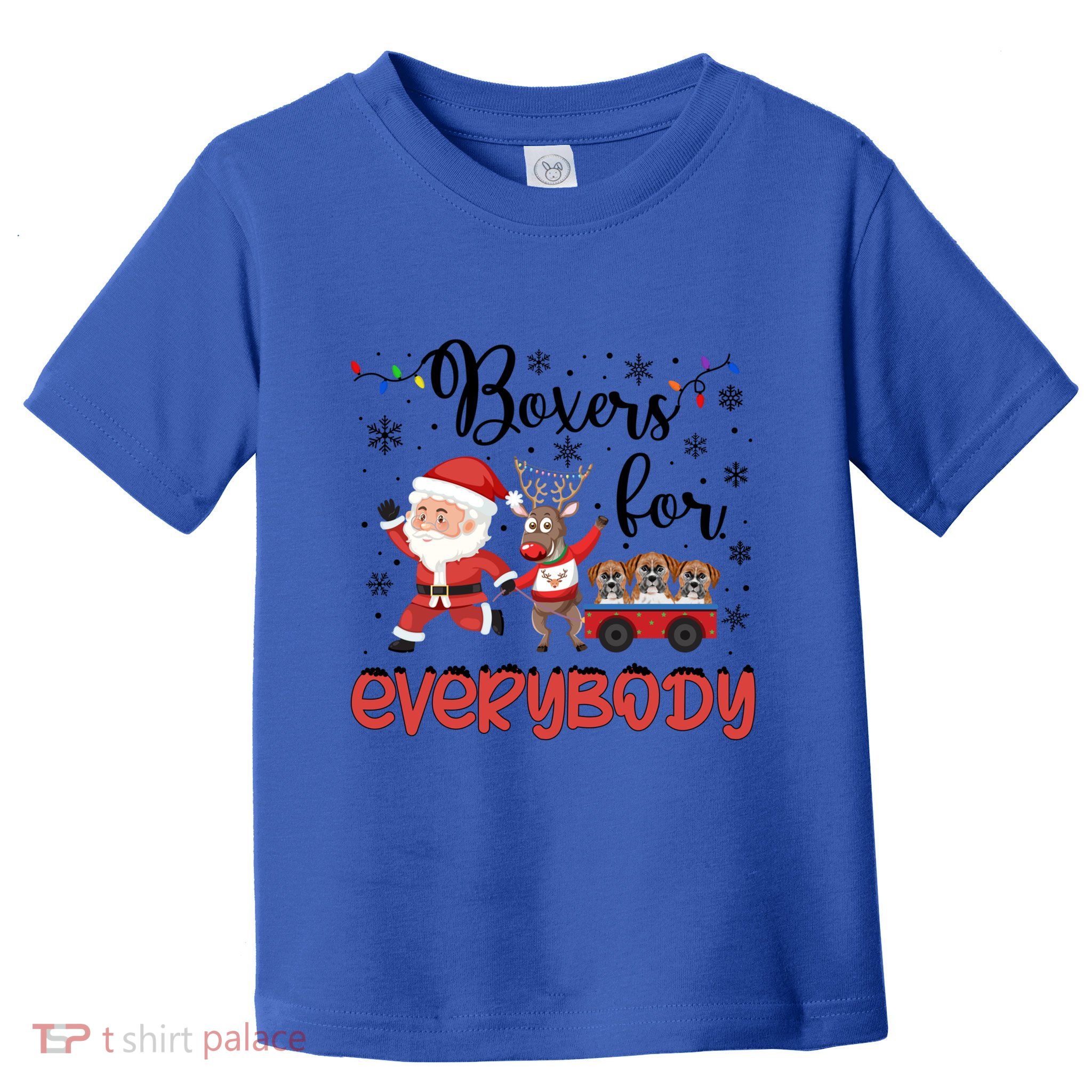 Boxer Christmas Boxers For Everybody Xmas Boxer Dog Great Gift Toddler T-Shirt