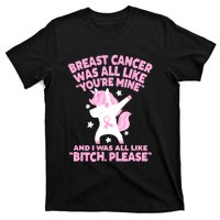 Breast Cancer Bitch Please Quote Funny Unicorn T-Shirt