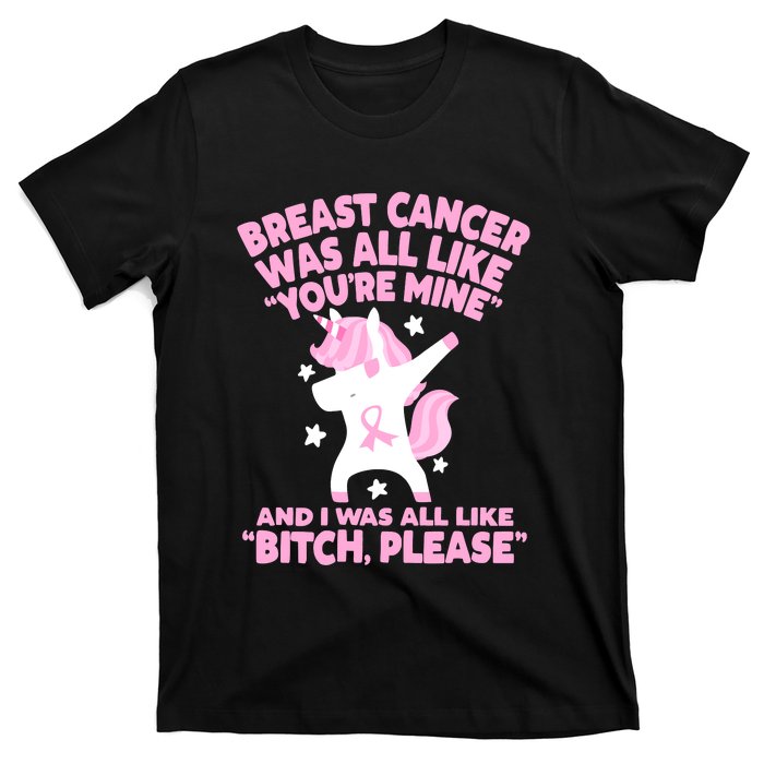 Breast Cancer Bitch Please Quote Funny Unicorn T-Shirt