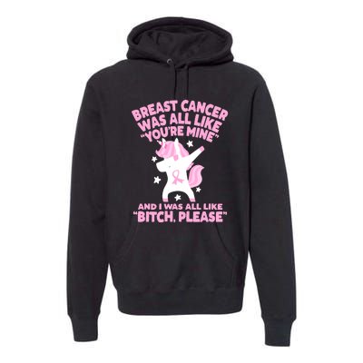 Breast Cancer Bitch Please Quote Funny Unicorn Premium Hoodie