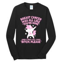 Breast Cancer Bitch Please Quote Funny Unicorn Tall Long Sleeve T-Shirt