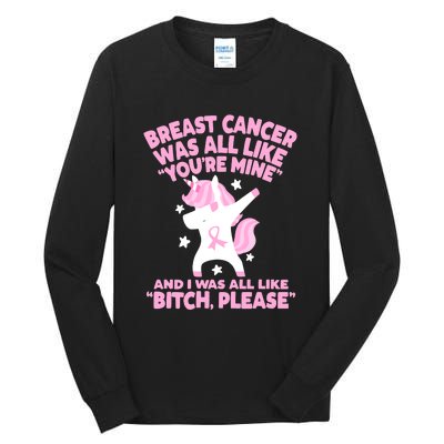 Breast Cancer Bitch Please Quote Funny Unicorn Tall Long Sleeve T-Shirt