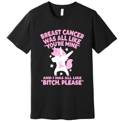 Breast Cancer Bitch Please Quote Funny Unicorn Premium T-Shirt