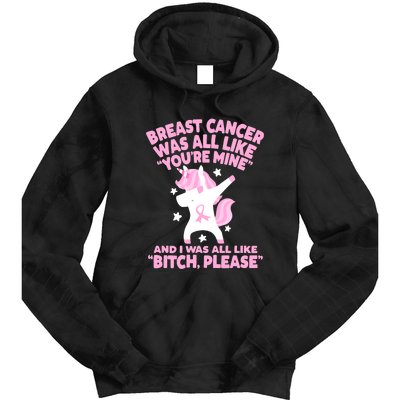 Breast Cancer Bitch Please Quote Funny Unicorn Tie Dye Hoodie