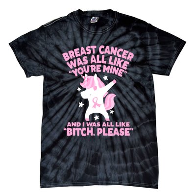 Breast Cancer Bitch Please Quote Funny Unicorn Tie-Dye T-Shirt