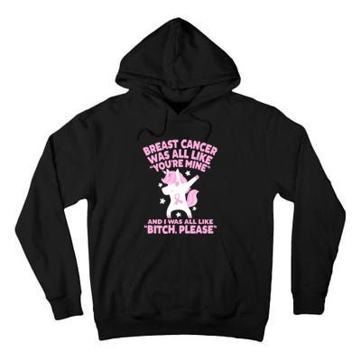 Breast Cancer Bitch Please Quote Funny Unicorn Tall Hoodie