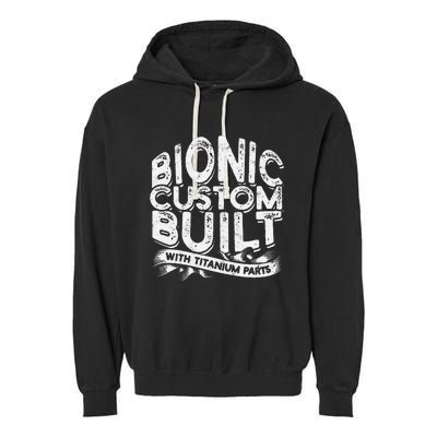 Bionic Custom Built With Titanium Parts Knee Surgery Garment-Dyed Fleece Hoodie