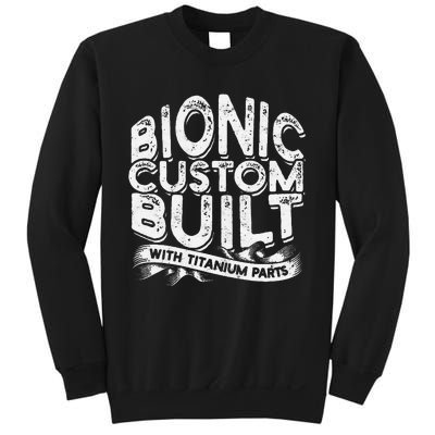 Bionic Custom Built With Titanium Parts Knee Surgery Sweatshirt