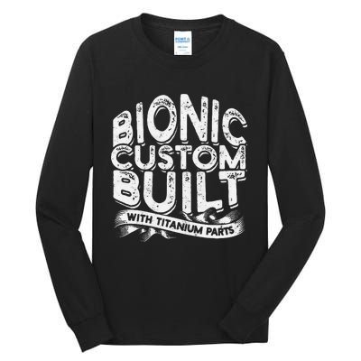 Bionic Custom Built With Titanium Parts Knee Surgery Tall Long Sleeve T-Shirt