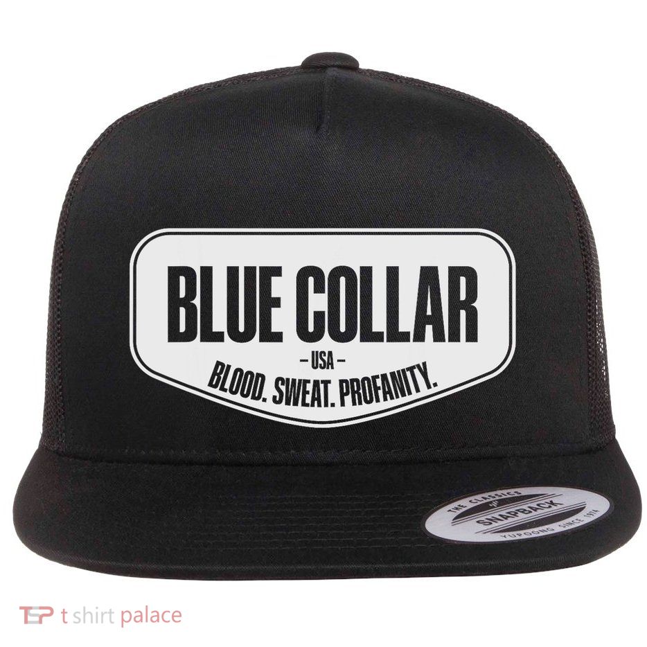 Blue Collar Blood Sweat Profanity Blue Collar Workwear Flat Bill Trucker Hat