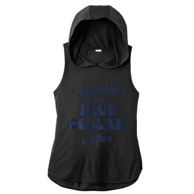 Blue Collar Better Half Spoiled By My Blue Collar Man Ladies PosiCharge Tri-Blend Wicking Draft Hoodie Tank