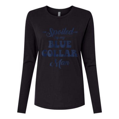 Blue Collar Better Half Spoiled By My Blue Collar Man Womens Cotton Relaxed Long Sleeve T-Shirt