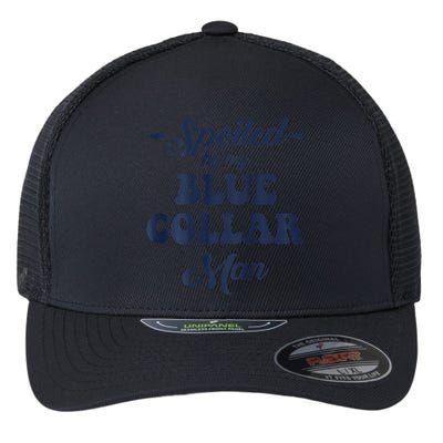 Blue Collar Better Half Spoiled By My Blue Collar Man Flexfit Unipanel Trucker Cap