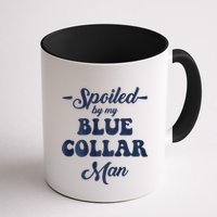 Blue Collar Better Half Spoiled By My Blue Collar Man Mug