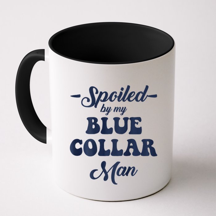 Blue Collar Better Half Spoiled By My Blue Collar Man Mug