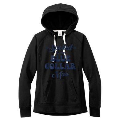 Blue Collar Better Half Spoiled By My Blue Collar Man Women's Fleece Hoodie