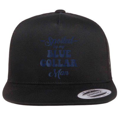 Blue Collar Better Half Spoiled By My Blue Collar Man Flatbill Hat