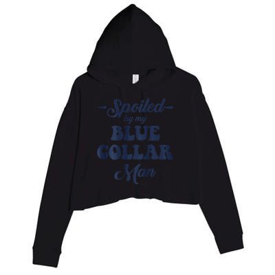 Blue Collar Better Half Spoiled By My Blue Collar Man Crop Fleece Hoodie