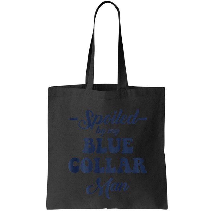 Blue Collar Better Half Spoiled By My Blue Collar Man Bag