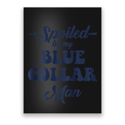 Blue Collar Better Half Spoiled By My Blue Collar Man Poster