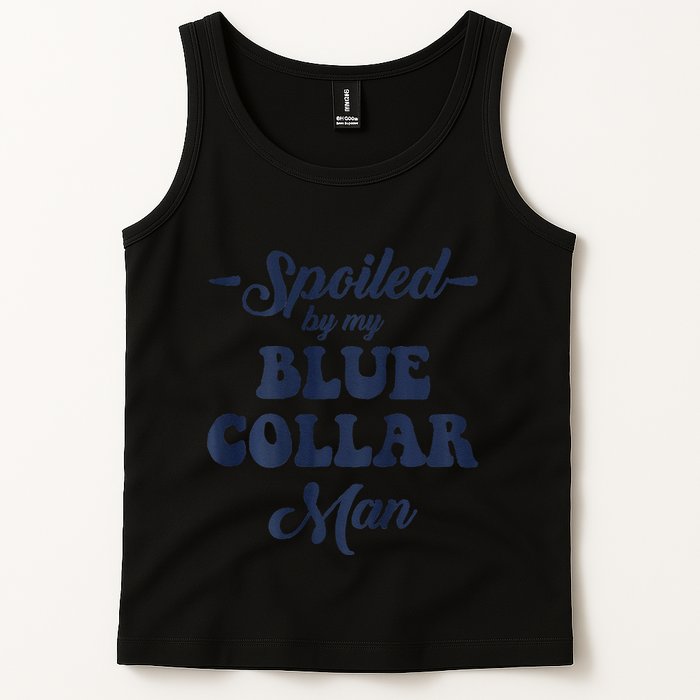 Blue Collar Better Half Spoiled By My Blue Collar Man Tank Top
