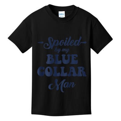 Blue Collar Better Half Spoiled By My Blue Collar Man Kids T-Shirt