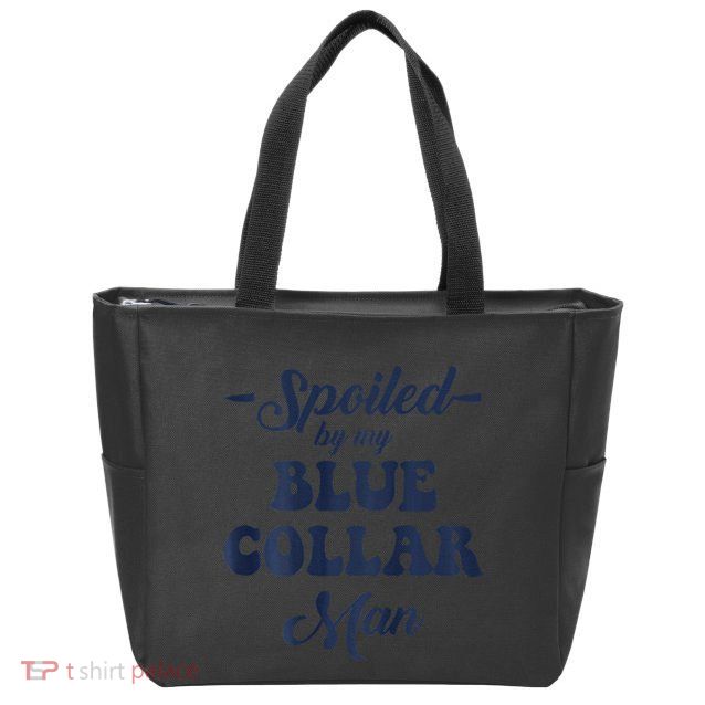 Blue Collar Better Half Spoiled By My Blue Collar Man Zip Tote Bag