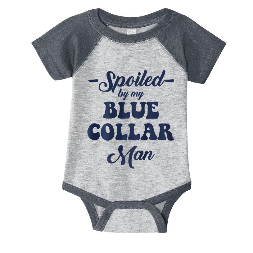 Blue Collar Better Half Spoiled By My Blue Collar Man Infant Baby Jersey Bodysuit
