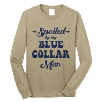 Blue Collar Better Half Spoiled By My Blue Collar Man Long Sleeve Shirt