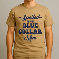 Blue Collar Better Half Spoiled By My Blue Collar Man T-Shirt