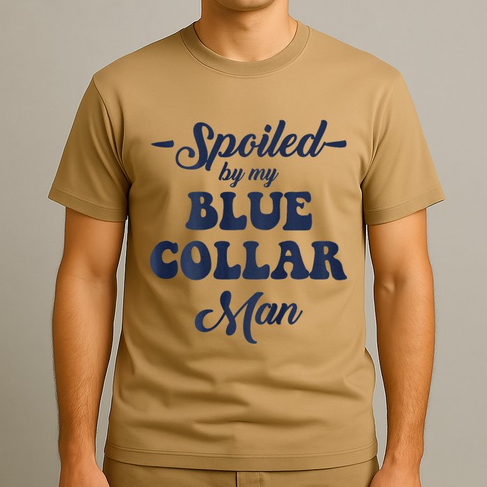 Blue Collar Better Half Spoiled By My Blue Collar Man T-Shirt
