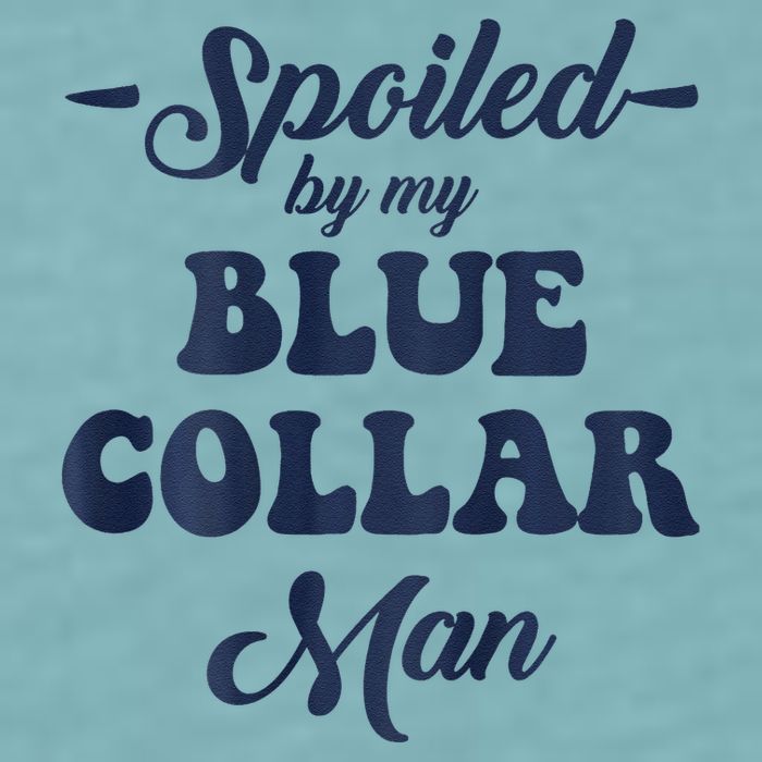 Blue Collar Better Half Spoiled By My Blue Collar Man Sueded Cloud Jersey T-Shirt