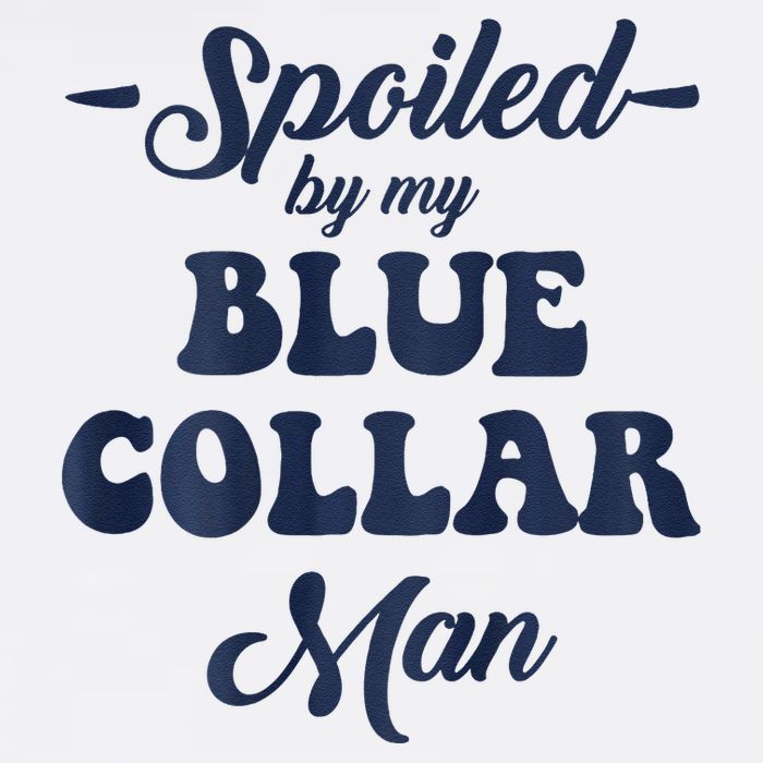 Blue Collar Better Half Spoiled By My Blue Collar Man Garment-Dyed Sweatshirt