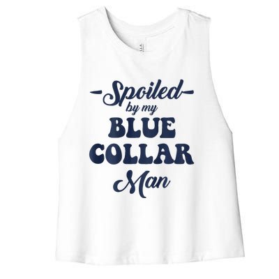 Blue Collar Better Half Spoiled By My Blue Collar Man Women's Racerback Cropped Tank