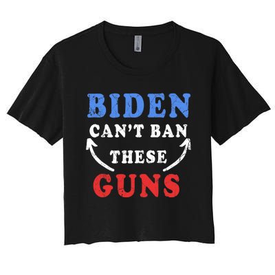 Biden Can't Ban These Guns gym workout funny weightlifting Women's Crop Top Tee