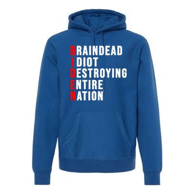 Biden Clown Braindead Idiot Destroying Entire Nation Premium Hoodie