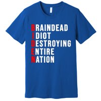 Biden Clown Braindead Idiot Destroying Entire Nation Premium T-Shirt