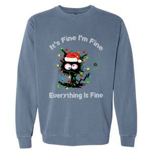 Black Cat Christmas ItS Fine IM Fine Everything Is Fine Gift Garment-Dyed Sweatshirt