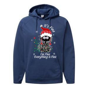 Black Cat Christmas ItS Fine IM Fine Everything Is Fine Gift Performance Fleece Hoodie